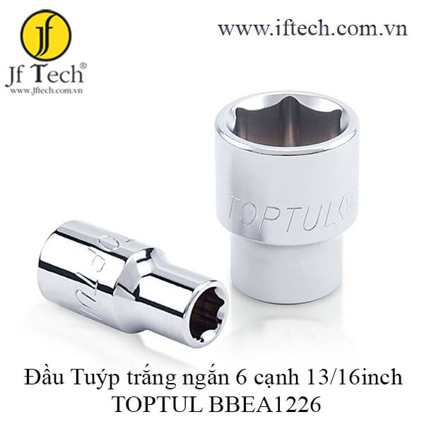 Đầu Tuýp trắng ngắn 6 cạnh 13/16inch TOPTUL BBEA1226